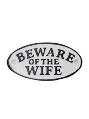 Beware of the Wife - Gietijzer