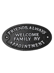 Friends Always Welcome. Family by Appointment - Cast Iron